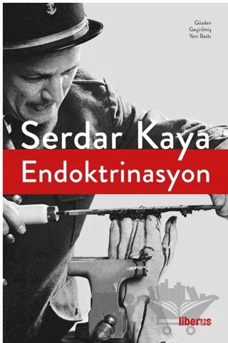 Endoktrinasyon – Serdar Kaya – Liberus Yayınları kitap kapağı