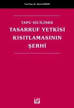Tapu Sicilinde Tasarruf Yetkisi Kısıtlamasının Şerhi – Murat Doğan – Seçkin Yayıncılık kitap kapağı