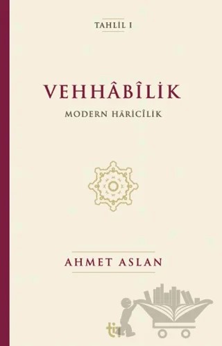 Vehhâbîlik: Modern Hâricîlik – Ahmet Aslan – Tin Yayınları kitap kapağı