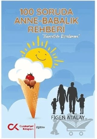 100 Soruda Annelik Babalık Rehberi – Figen Atalay – Cumhuriyet Kitapları kitap kapağı