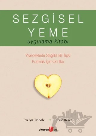 Sezgisel Yeme Uygulama Kitabı – Elyse Resch, Evelyn Tribole – Okuyan Us Yayınları kitap kapağı