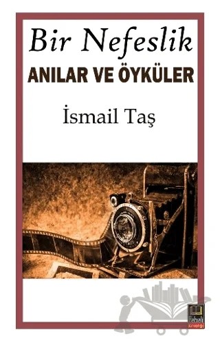 Bir Nefeslik Anılar Ve Öyküler – İsmail Taş – Babıali Kitaplığı kitap kapağı