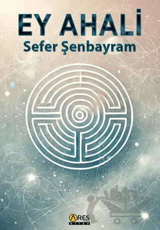Ey Ahali – Sefer Şenbayram – Ares Yayınları kitap kapağı