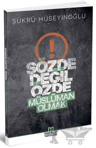 Sözde Değil Özde Müslüman Olmak – Şükrü Hüseyinoğlu – Ma'ruf Yayınları kitap kapağı