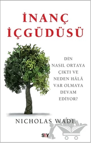 İnanç İçgüdüsü – Nicholas Wade – Say Yayınları kitap kapağı
