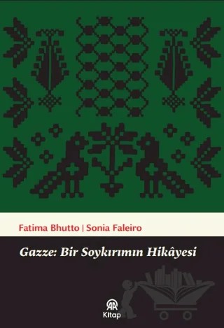 Gazze: Bir Soykırımın Hikayesi – Fatima Bhutto, Sonia Faleiro – AA Kitap kitap kapağı