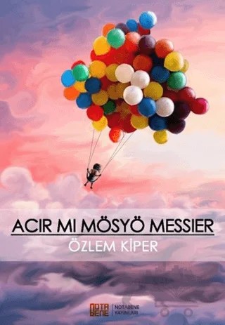 Acır mı Mösyö Messier – Özlem Kiper – Nota Bene Yayınları kitap kapağı