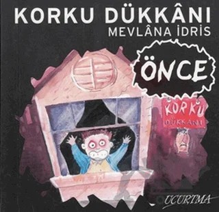 Korku Dükkanı - Önce – Mevlana İdris – Uçurtma Yayınları kitap kapağı