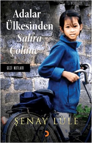 Adalar Ülkesinden Sahra Çölüne – Şenay Lüle – Cinius Yayınları kitap kapağı