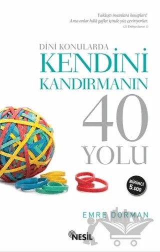 Dini Konularda Kendini Kandırmanın 40 Yolu – Emre Dorman – Nesil Yayınları kitap kapağı