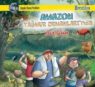 Amazon Yağmur Ormanları'nda Bir Gün - Brezilya – Manpreet Kaur Aden – Selimer Yayınları kitap kapağı