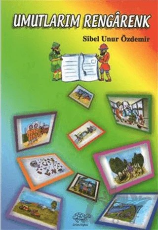 Umutlarım Rengarenk – Sibel Unur Özdemir – Ürün Yayınları kitap kapağı