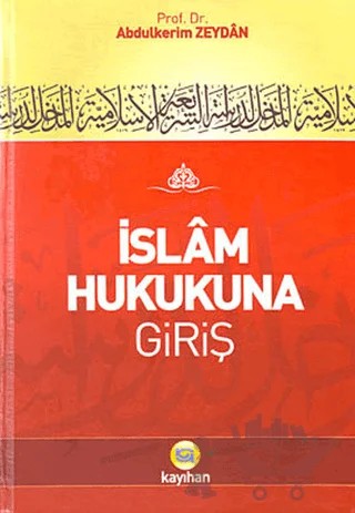İslam Hukukuna Giriş – Abdülkerim Zeydan – Kayıhan Yayınları kitap kapağı