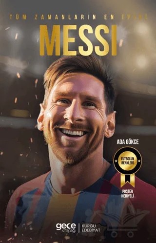 Tüm Zamanların En İyisi - Lionel Messi – Ada Gökce – Gece Kitaplığı kitap kapağı
