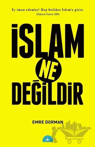 İslam Ne Değildir – Emre Dorman – İstanbul Yayınevi kitap kapağı