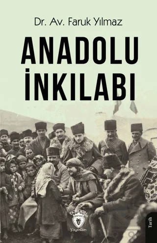 Anadolu İnkılabı – Faruk Yılmaz – Dorlion Yayınları kitap kapağı
