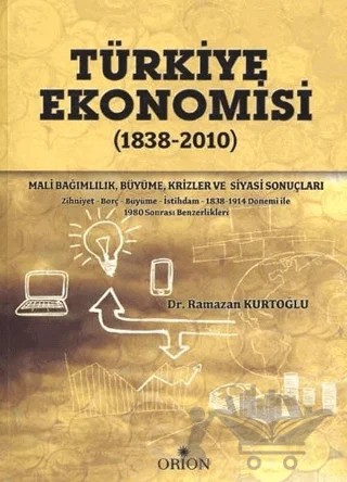Türkiye Ekonomisi (1838 - 2010) – Ramazan Kurtoğlu – Orion Kitabevi kitap kapağı