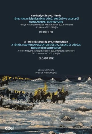 Türk-Macar İlişkilerinin Dünü, Bugünü ve Geleceği Uluslararası Sempozyumu – Melek Çolak – Çizgi Kitabevi Yayınları kitap kapağı