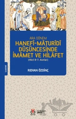 Ara Dönem Hanefi-Maturidi Düşüncesinde İmamet ve Hilafet (Hicri 6-7. Asırlar) – Rıdvan Özdinç – DBY Yayınları kitap kapağı