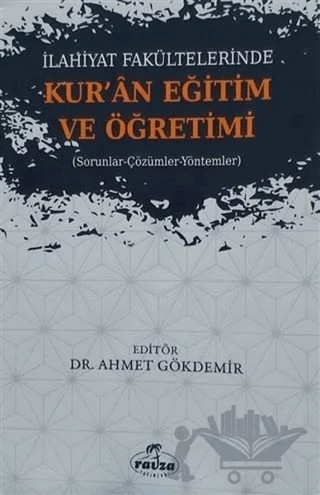 İlahiyat Fakültelerinde Kuran Eğitim ve Öğretimi – Ahmet Gökdemir – Ravza Yayınları kitap kapağı