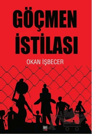 Göçmen İstilası – Okan İşbecer – İleri Yayınları kitap kapağı