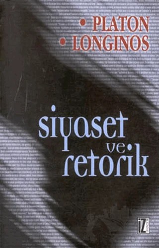 Siyaset ve Retorik – Longinos, Platon (Eflatun) – İz Yayıncılık kitap kapağı