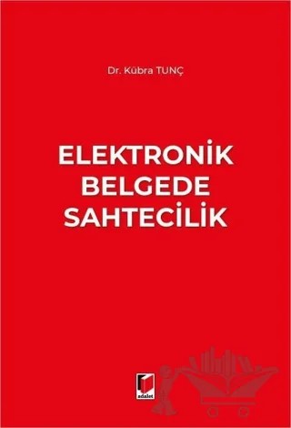 Elektronik Belgede Sahtecilik – Kübra Tunç – Adalet Yayınevi kitap kapağı