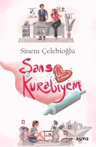 Şans Kurabiyem – Sinem Çelebioğlu – 25m2 Kitap kitap kapağı