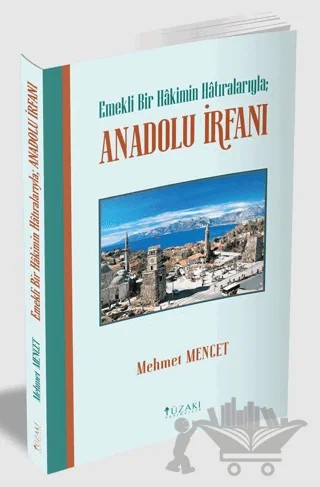 Emekli Bir Hakimin Hatıralarıyla: Anadolu İrfanı – Mehmet Menget – Yüzakı Yayıncılık kitap kapağı