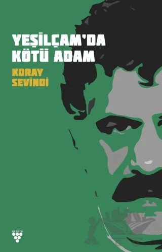 Yeşilcam'da Kötü Adam – Koray Sevindi – Urzeni Yayıncılık kitap kapağı