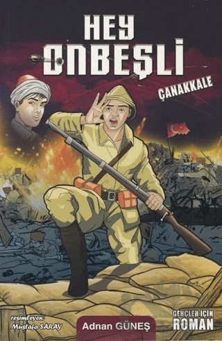 Hey Onbeşli - Çanakkale – Adnan Güneş – Mercan Çocuk Yayınları kitap kapağı