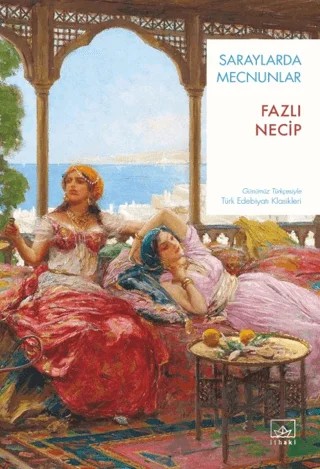 Saraylarda Mecnunlar – Fazlı Necip – İthaki Yayınları kitap kapağı