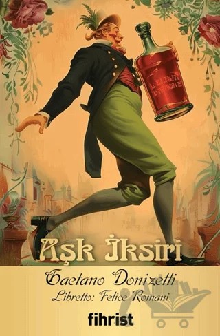 Aşk İksiri – Gaetano Donizetti, Felice Romani – Fihrist Kitap kitap kapağı