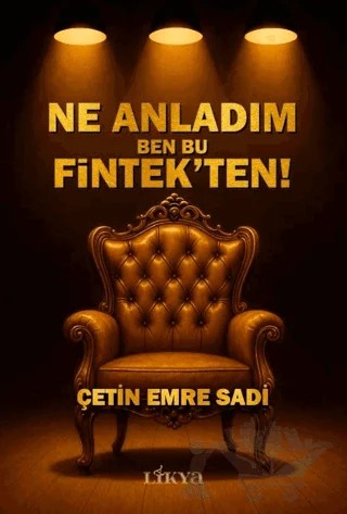 Ne Anladım Ben Bu Fintek’ten! – Çetin Emre Sadi – Likya kitap kapağı