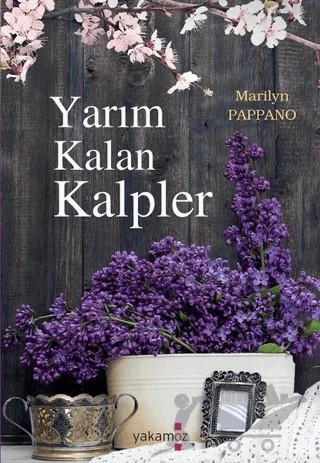 Yarım Kalan Kalpler – Marilyn Pappano – Yakamoz Yayınevi kitap kapağı