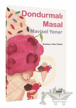 Dondurmalı Masal – Mavisel Yener – İndigo Çocuk kitap kapağı