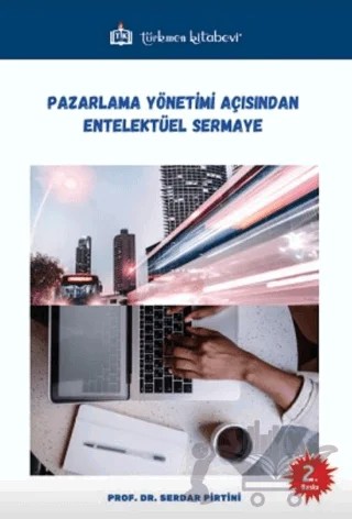 Pazarlama Yönetimi Açısından Entelektüel Sermaye – Serdar Pirtini – Türkmen Kitabevi kitap kapağı