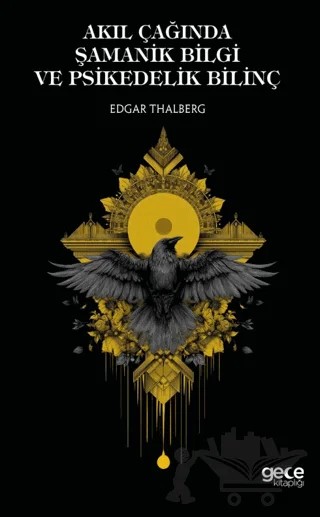 Akıl Çağında Şamanik Bilgi ve Psikedelik Bilinç – Edgar Thalberg – Gece Kitaplığı kitap kapağı