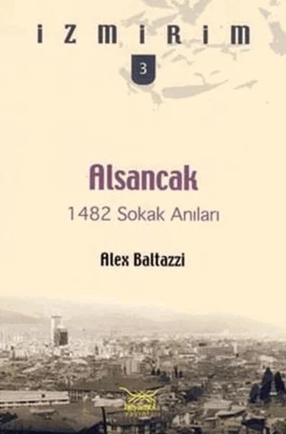 Alsancak: 1482 Sokak Anıları – Alex Baltazzi – Heyamola Yayınları kitap kapağı