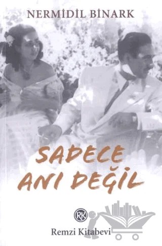 Sadece Anı Değil – Nermidil Erner Binark – Remzi Kitabevi kitap kapağı