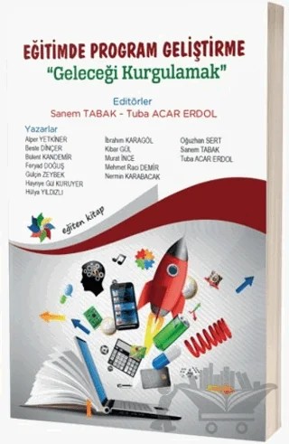 Eğitimde Program Geliştirme: Geleceği Kurgulamak – Kolektif – Eğiten Kitap kitap kapağı