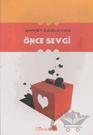 Önce Sevgi – Ahmet Çağlayan – Gülhane Yayınları kitap kapağı