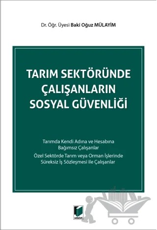 Tarım Sektöründe Çalışanların Sosyal Güvenliği – Baki Oğuz Mülayim – Adalet Yayınevi kitap kapağı