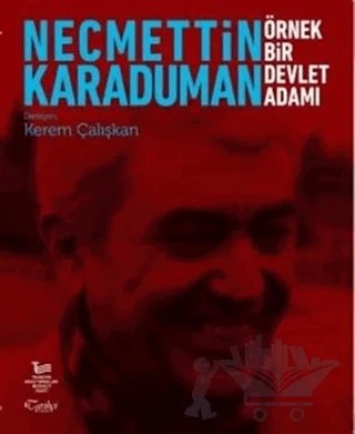 Necmettin Karaduman: Örnek Bir Devlet Adamı – Kerem Çalışkan – Tarihçi Kitabevi kitap kapağı