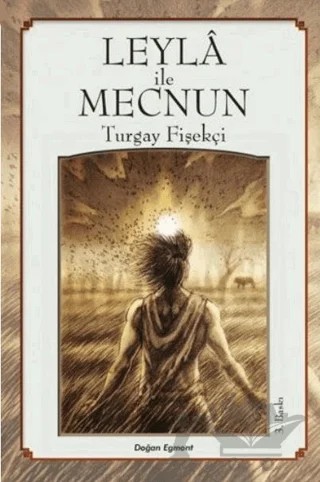 Leyla ile Mecnun – Turgay Fişekçi – Doğan Egmont Yayıncılık kitap kapağı