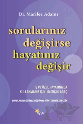 Sorularınız Değişirse Hayatınız Değişir – Marilee Adams – Beyaz Yayınları kitap kapağı