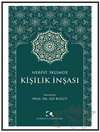 Nebevi İklimde Kişilik İnşası – Ali Bulut – Çamlıca Yayınları kitap kapağı