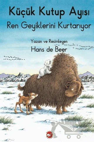 Küçük Kutup Ayısı Ren Geyiklerini Kurtarıyor (Düz Yazılı) – Hans De Beer – Beyaz Balina Yayınları kitap kapağı