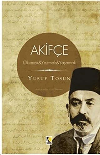Akifçe: Okumak - Yazmak - Yaşamak – Yusuf Tosun – Çıra Çocuk Yayınları kitap kapağı