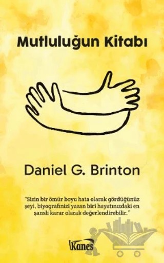 Mutluluğun Kitabı – Daniel G. Brinton – Kanes Yayınları kitap kapağı